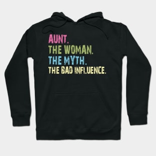 aunt the woman the myth the bad influence Hoodie